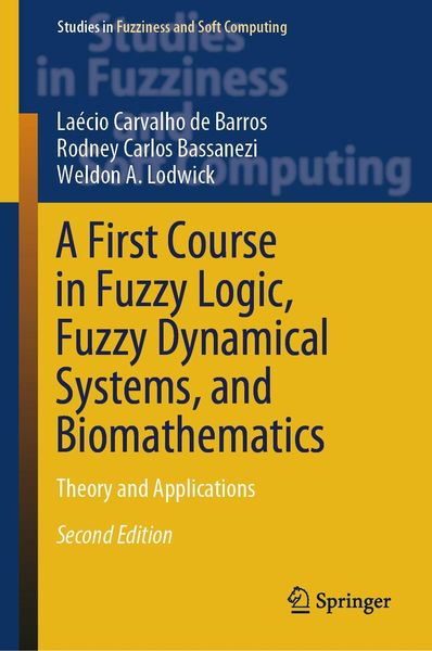 Produktbild: A First Course in Fuzzy Logic, Fuzzy Dynamical Systems, and Biomathematics