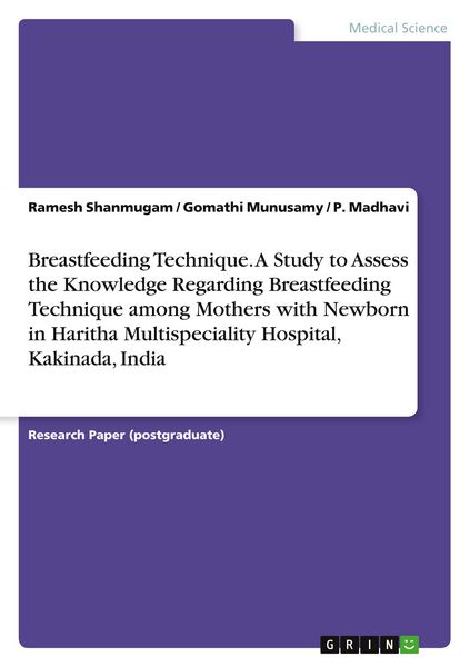 Produktbild: Breastfeeding Technique. A Study to Assess the Knowledge Regarding Breastfeeding Technique among Mothers with Newborn in Haritha Multispeciality Hospital, Kakinada, India