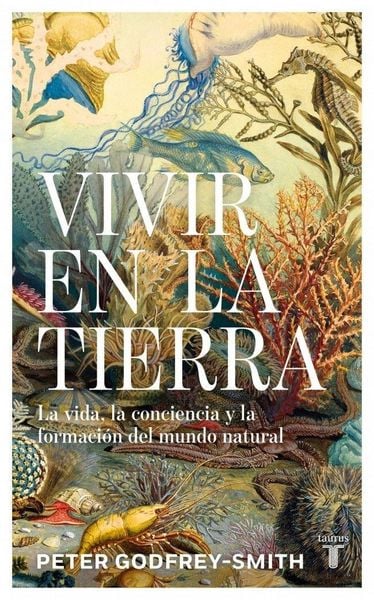 Produktbild: Vivir En La Tierra: La Vida, La Consciencia Y La Formaci&oacute;n del Mundo Natural / Living on Earth