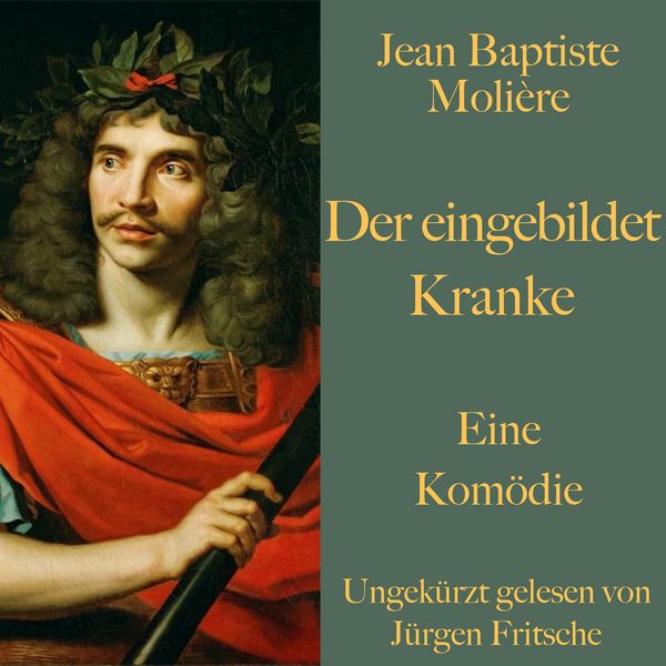 Produktbild: Jean Baptiste Moli&egrave;re: Der eingebildet Kranke
