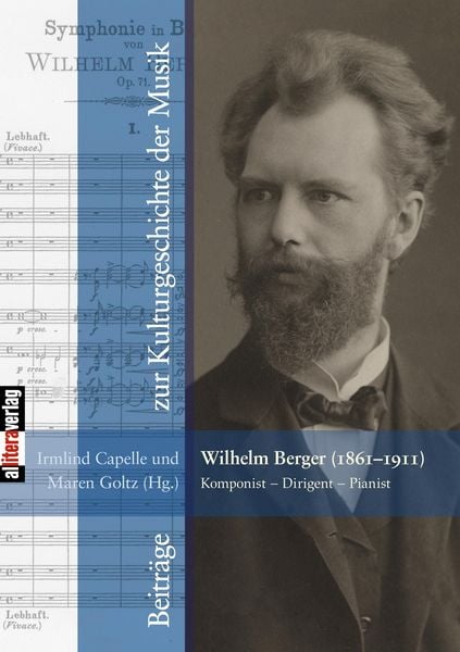 Produktbild: Wilhelm Berger (1861-1911) Komponist &iquest; Dirigent &iquest; Pianist