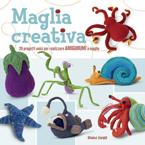 Produktbild: Maglia creativa. 20 progetti unici per realizzare amigurumi a maglia
