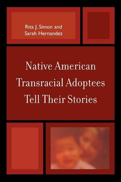 Produktbild: Native American Transracial Adoptees Tell Their Stories