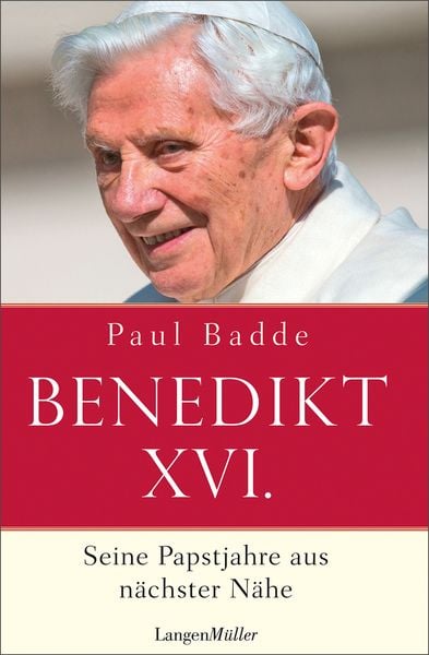 Papst Benedikt XVI, Gebundene Ausgabe von Paul Badde, Langen-Müller, 978-3-7844-3434-6