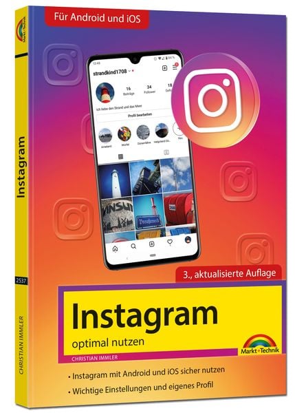 Produktbild: Instagram - optimal nutzen - Alle Funktionen anschaulich erkl&auml;rt mit vielen Tipps und Tricks - komplett in Farbe - 3. Auflage