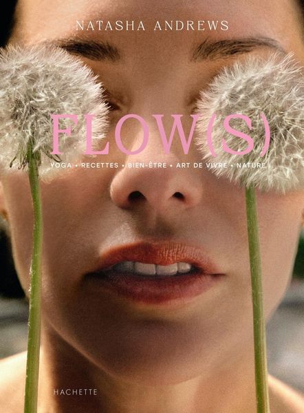 Produktbild: Flow(s) : yoga, recettes, bien-&ecirc;tre, art de vivre, nature