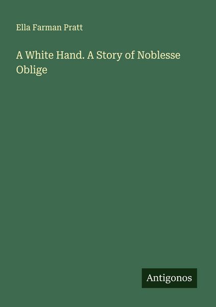 Produktbild: A White Hand. A Story of Noblesse Oblige