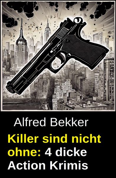Produktbild: Killer sind nicht ohne: 4 dicke Action Krimis