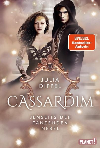 Cassardim 3: Jenseits der Tanzenden Nebel, Gebundene Ausgabe von Julia Dippel, Planet! in der Thienemann-Esslinger Verlag GmbH, 9783522507226