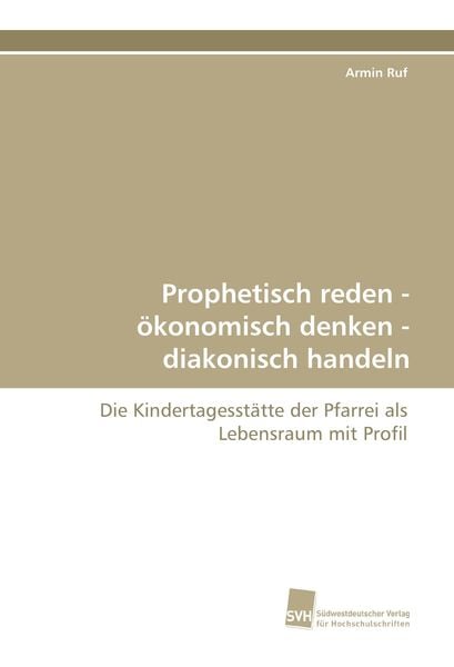 Produktbild: Prophetisch reden - &ouml;konomisch denken - diakonisch handeln