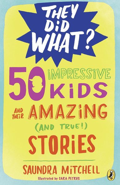 Produktbild: 50 Impressive Kids and Their Amazing (and True!) Stories