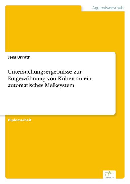 Produktbild: Untersuchungsergebnisse zur Eingew&ouml;hnung von K&uuml;hen an ein automatisches Melksystem