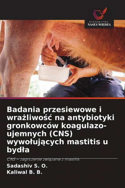 Produktbild: Badania przesiewowe i wra&iquest;liwo&iquest;&iquest; na antybiotyki gronkowc&oacute;w koagulazo-ujemnych (CNS) wywo&iquest;uj&iquest;cych mastitis u byd&iquest;a