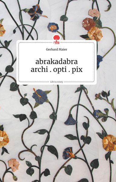 Produktbild: Abrakadabra - archi.opti.pix. Life is a Story - story.one