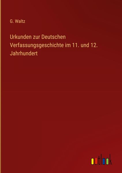Produktbild: Urkunden zur Deutschen Verfassungsgeschichte im 11. und 12. Jahrhundert