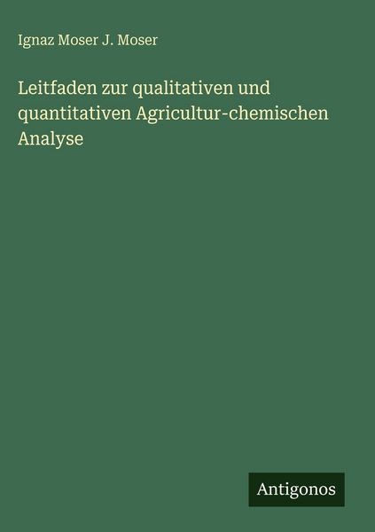 Produktbild: Leitfaden zur qualitativen und quantitativen Agricultur-chemischen Analyse
