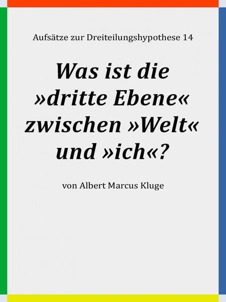 Produktbild: Was ist die »dritte Ebene« zwischen »Welt« und »ich«?