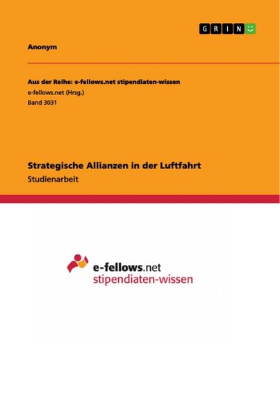 Strategische Allianzen in der Luftfahrt, Taschenbuch von , GRIN, 9783668908017