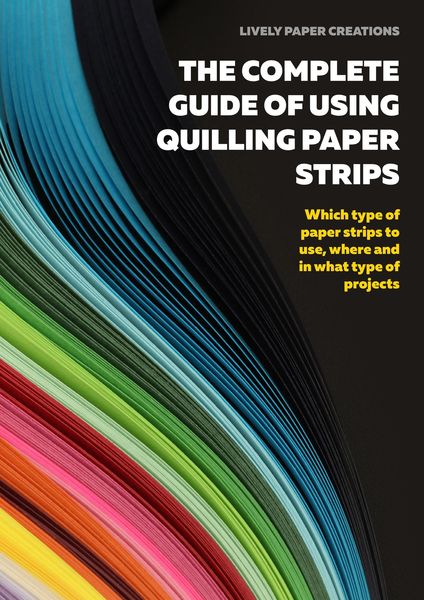 Produktbild: The Complete Guide of Using Quilling Paper Strips (Learn Quilling, #3)