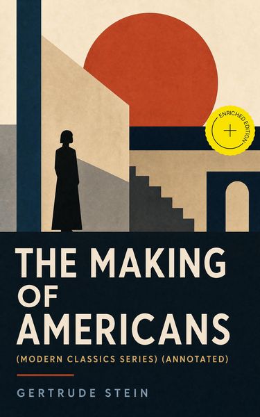 Produktbild: THE MAKING OF AMERICANS (Modern Classics Series) (Annotated)