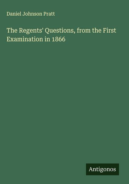 Produktbild: The Regents' Questions, from the First Examination in 1866