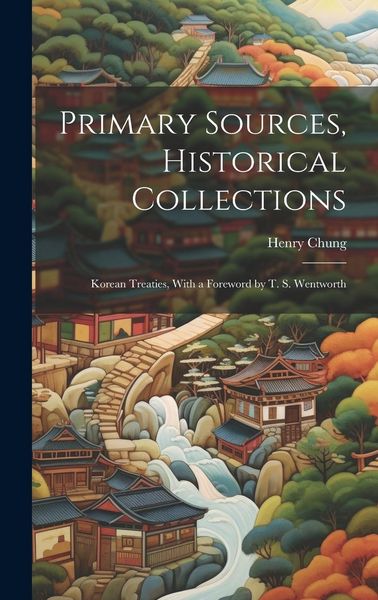Produktbild: Primary Sources, Historical Collections: Korean Treaties, With a Foreword by T. S. Wentworth