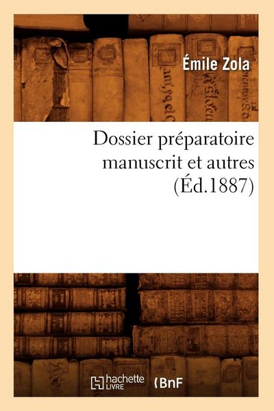 Produktbild: Dossier pr&eacute;paratoire manuscrit autres (&Eacute;d.1887)