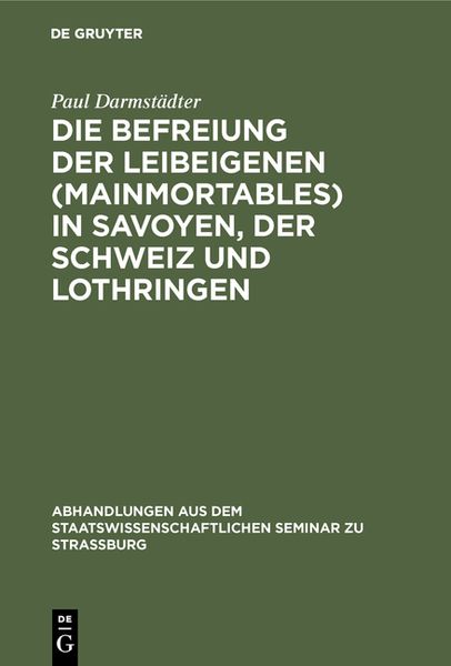 Produktbild: Die Befreiung der Leibeigenen (mainmortables) in Savoyen, der Schweiz und Lothringen
