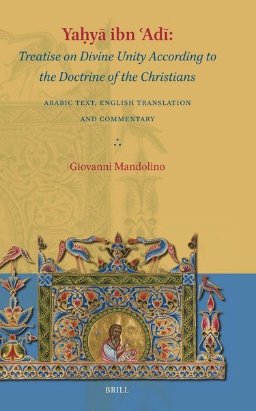 Produktbild: Yaḥyā Ibn ʿadī Treatise on Divine Unity According to the Doctrine of the Christians