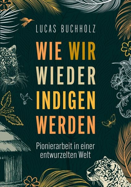 Produktbild: Wie wir wieder indigen werden