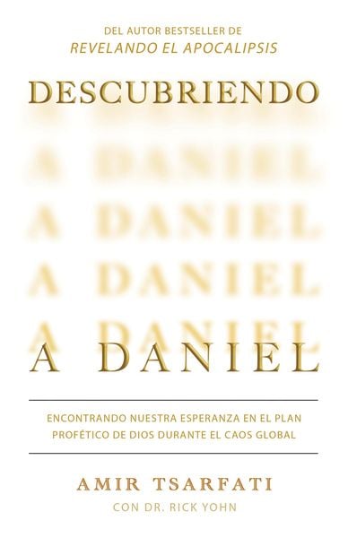 Produktbild: Descubriendo a Daniel. Encontrando Nuestra Esperanza En El Plan Prof&eacute;tico de Dios Durante El Caos Global / Discovering Daniel