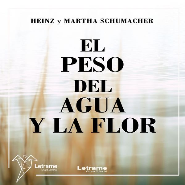 El peso del agua y la flor - Heinz Schumacher , Martha Schumacher, Audio, 9791370299651