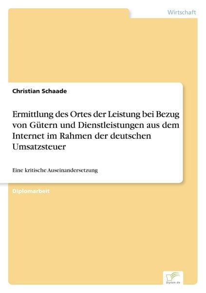 Produktbild: Ermittlung des Ortes der Leistung bei Bezug von G&uuml;tern und Dienstleistungen aus dem Internet im Rahmen der deutschen Umsatzsteuer
