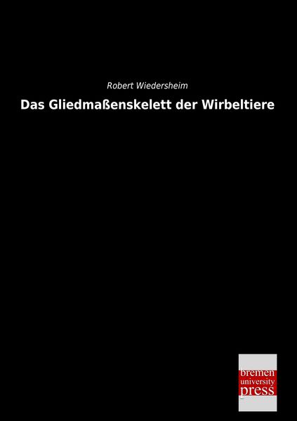 Produktbild: Das Gliedma&szlig;enskelett der Wirbeltiere