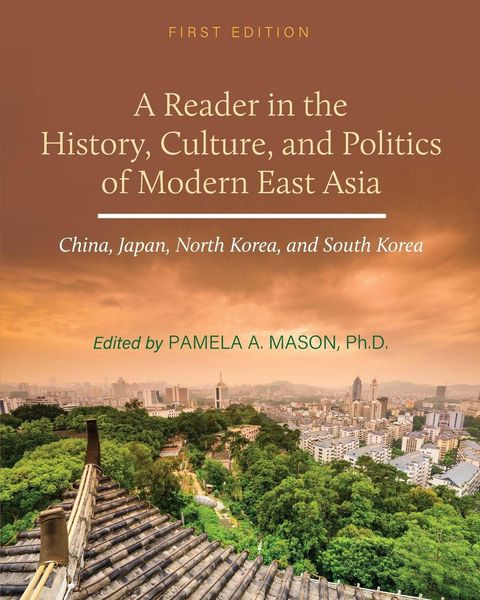 Produktbild: A Reader in the History, Culture, and Politics of Modern East Asia