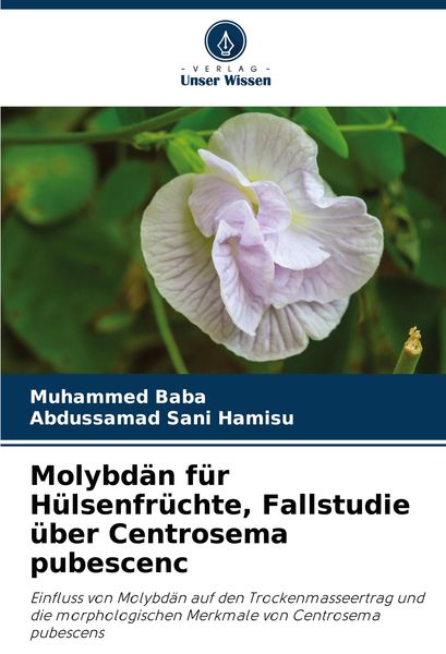 Produktbild: Molybd&auml;n f&uuml;r H&uuml;lsenfr&uuml;chte, Fallstudie &uuml;ber Centrosema pubescenc