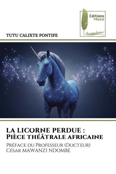 Produktbild: LA LICORNE PERDUE : Pi&egrave;ce th&eacute;&acirc;trale africaine