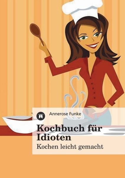 Produktbild: Kochbuch f&uuml;r Idioten