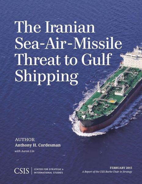Produktbild: Cordesman, A: Iranian Sea-Air-Missile Threat to Gulf Shippin