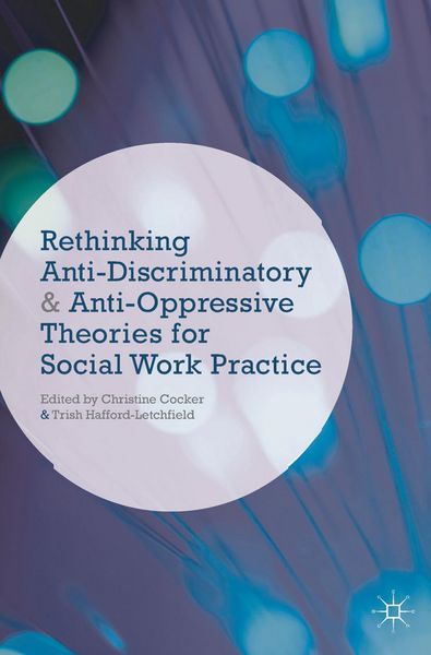 Produktbild: Rethinking Anti-Discriminatory and Anti-Oppressive Theories for Social Work Practice
