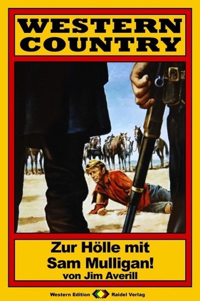 Produktbild: WESTERN COUNTRY 21: Zur H&ouml;lle mit Sam Mulligan!
