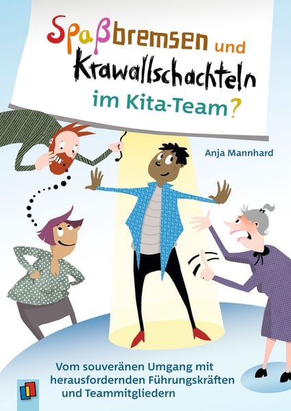 Spaßbremsen und Krawallschachteln im Kita-Team?, Taschenbuch von Anja Mannhard, Verlag an der Ruhr, 978-3-8346-4803-7