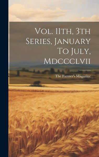 Produktbild: Vol. 11th, 3th Series, January To July, Mdccclvii