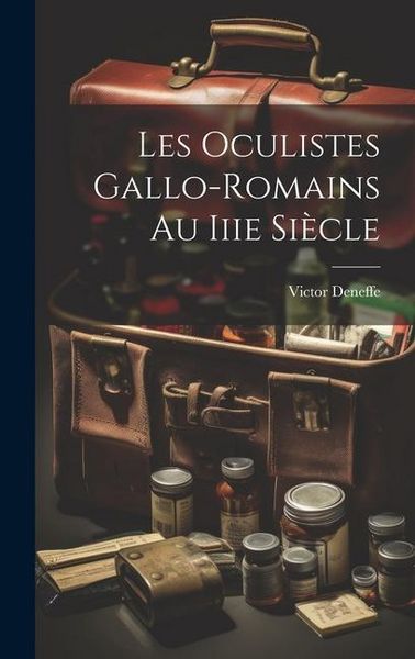 Produktbild: Les Oculistes Gallo-Romains Au Iiie Si&egrave;cle