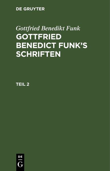 Produktbild: Gottfried Benedict Funk&rsquo;s Schriften. Teil 2