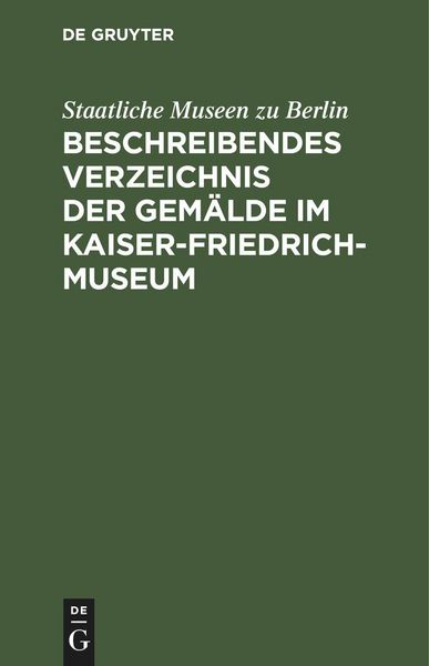 Produktbild: Beschreibendes Verzeichnis der Gem&auml;lde im Kaiser-Friedrich-Museum