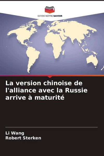 Produktbild: La version chinoise de l'alliance avec la Russie arrive &agrave; maturit&eacute;