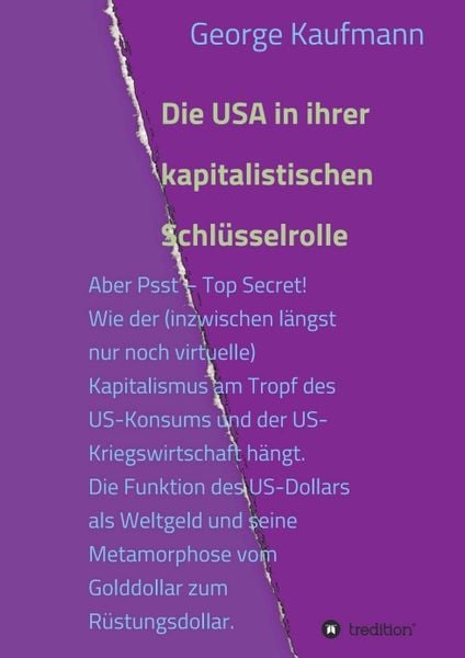 Die USA in ihrer kapitalistischen Schlüsselrolle, Taschenbuch von George Kaufmann, Tredition, 9783746931722