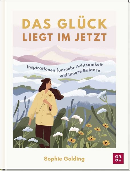 Produktbild: Das Gl&uuml;ck liegt im Jetzt