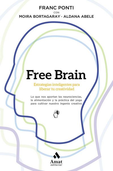 Produktbild: Free brain : estrategias inteligentes para liberar tu creatividad
